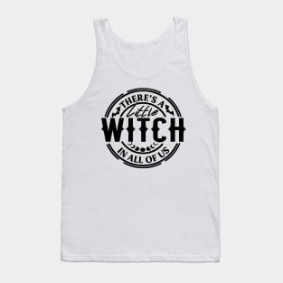 There's A Little Witch In All Of Us Tank Top